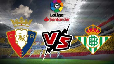 ريال بيتيس و أوساسونا بث مباشر